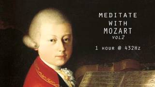 Meditate with Mozart  432Hz Classical Music  Vol 2 [upl. by Jollenta330]