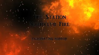 The Station Nightclub Fire  A Short Documentary  Fascinating Horror [upl. by Oznarol]