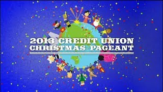 2013 Credit Union Christmas Pageant [upl. by Luben]