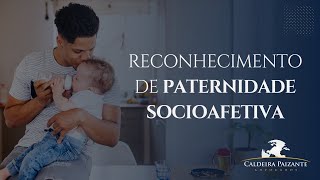 Reconhecimento de Paternidade Socioafetiva [upl. by Zzabahs516]