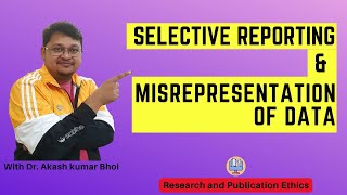 Selective Reporting amp Misrepresentation of Data  eSupport for Research  2022  Dr Akash Bhoi [upl. by Dewees]