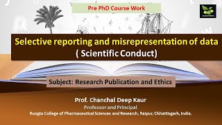 Selective reporting and misrepresentation of data  Scientific Conduct [upl. by Asin614]